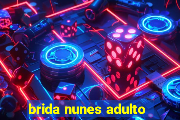 brida nunes adulto